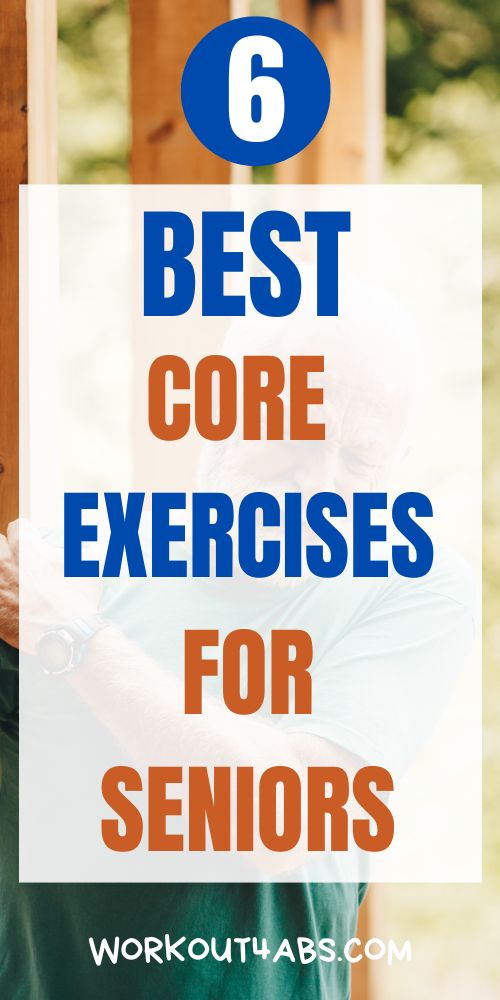 6 Best Core Exercises for Seniors