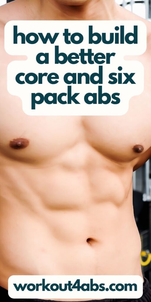 how to build a better core and six pack abs