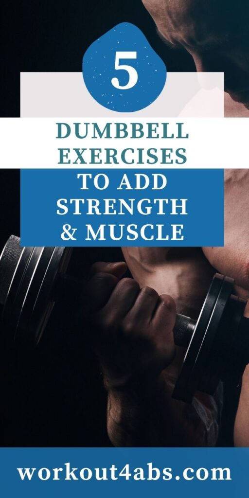 5 Dumbbell Exercises to Add Strength and Muscle