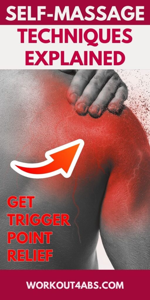 Self Massage Techniques Explained Get Trigger Point Relief