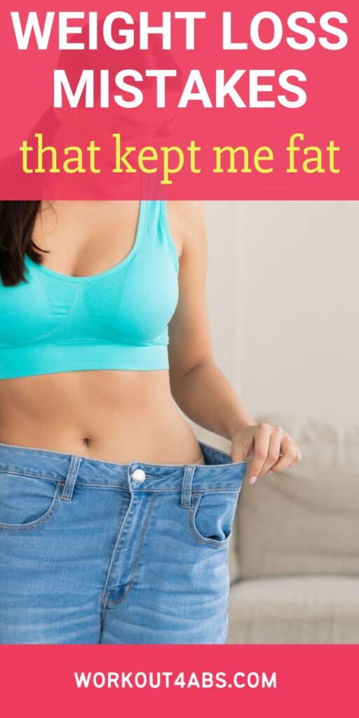 Weight Loss Mistakes that Kept me fat